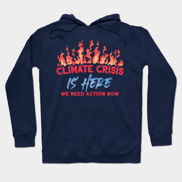 Climate Crisis Is Here Hoodie by BethsdaleArt